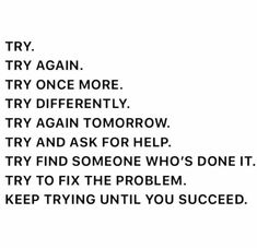 a poem written in black and white with the words try again, try again, try