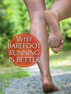 a barefoot woman walking down a path with the words why barefoot running is better