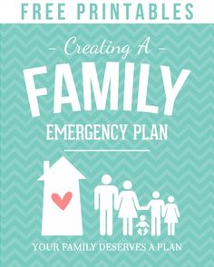 a family emergency plan with the text, free printables creating a family emergency plan your family deserves a plan