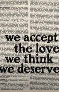 an old book with the words we accept the love we think we deserves