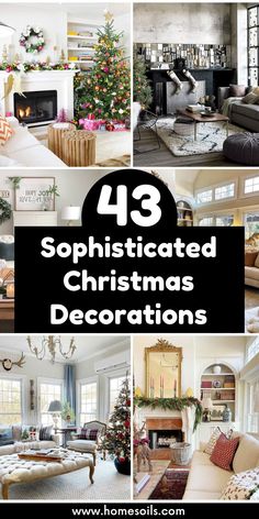 christmas decorations are featured in this collage with the words, 43 sophisticatedly decorated christmas decorations