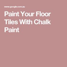 the words paint your floor tiles with chalk paint in white on a light pink background