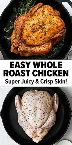 two different types of roasting chicken in pans with text overlay that reads easy whole roast chicken super juicy & crisp skin