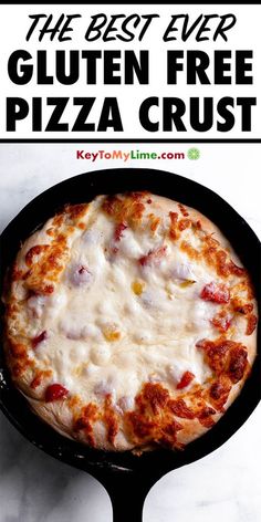 the best ever gluten free pizza crust is in a cast iron skillet