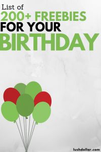 a bunch of balloons with the words list of 200 + freebies for your birthday