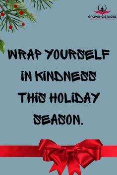 a red ribbon with the words wrap yourself in kindness this holiday season