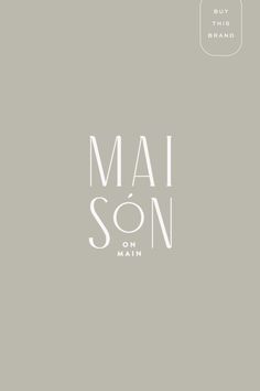 the logo for mai son on main