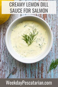 a bowl of creamy lemon dill sauce for salmon