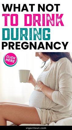 a pregnant woman sitting on her bed holding a coffee cup with the words what not to drink during pregnancy