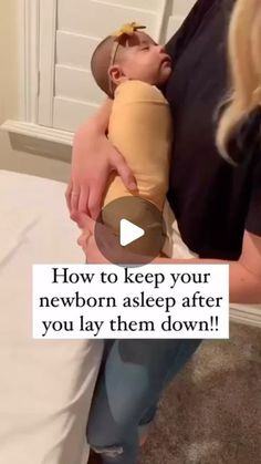 a woman holding a baby in her arms with the caption how to keep your newborn asleep after you lay them down