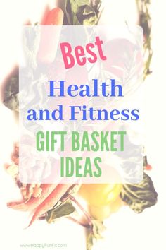 the words best health and fitness gift basket ideas