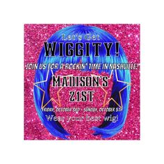 a poster for madison's 21st birthday party with the words, let's get wigstyy