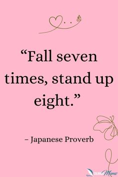 a pink background with the words fall seven times, stand up eightt japanese prove