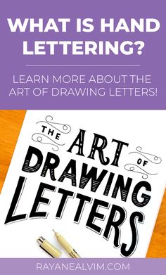 the art of drawing letters with text overlay that reads what is hand lettering? learn more about the art of drawing letters