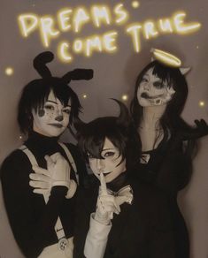 three people dressed in costumes posing for a photo with the words dreams come true above them