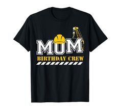 a black t - shirt with the words mom birthday crew in yellow and white letters