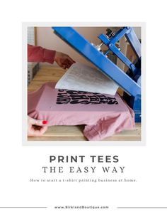 a person using a machine to print t - shirts with the text print tees the easy way