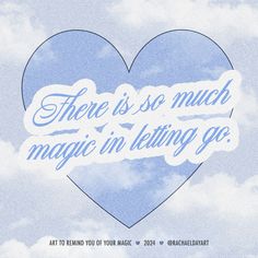 there is so much magic in letting go written on the back of a blue heart