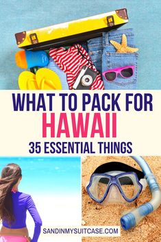 what to pack for hawaii with the text overlay that reads, what to pack for hawaii 35 essential things