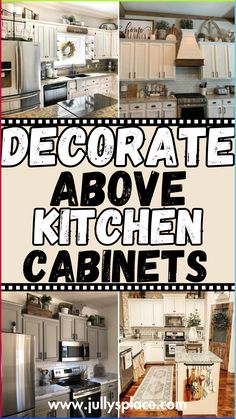 the words decorate above kitchen cabinets are in black and white letters that read, decorate above kitchen cabinets