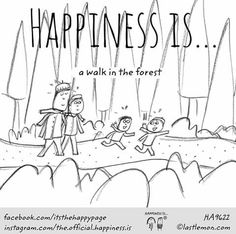 a cartoon drawing of two people walking in the woods with text that reads happiness is