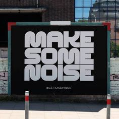 there is a sign that says make some noise