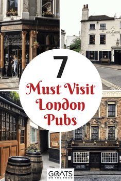 london pub with the words 7 must visit london pubs in red and white letters