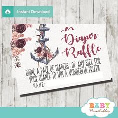 a baby shower sign with flowers and anchor on it, says diaper raffle bring a pack of diapers of any size for your chance to win a wonderful prize