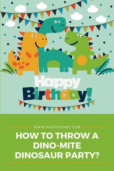 a dinosaur birthday card with the words how to throw a dino - mite dinosaur party?