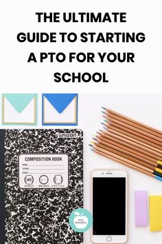 the ultimate guide to starting a pto for your school with text overlaying