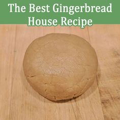 the best gingerbread house recipe on a cutting board with text overlay that reads, the best gingerbread house recipe