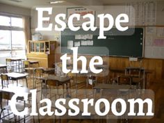 an empty classroom with the words escape the classroom