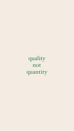 the words quality not quantity are written in green on a white background with a black border