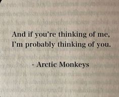 an old book with the words arctic monkeys on it and if you're thinking of me, i'm probably thinking of you