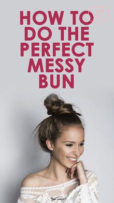 If you think you don't know how to do a messy bun, you are mistaken. Here are 11 messy bun tutorials for every type of hair. #messybunhairstyle Super Easy Messy Bun, Messy Bun Tutorials, The Perfect Messy Bun, Easy Top Knot, Low Messy Buns, Black Hair Bun, Cute Messy Buns, Perfect Messy Bun