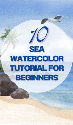 an image of the ocean with text that reads 10 sea watercolor tutor for beginners