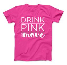 Drink Pink And Move T-Shirt The Pink Drink Features: Retail fit 100% Soft cotton (fibre content may vary for different colors) Light fabric (4.2 oz/yd² (142 g/m Tear away label Runs true to size ------------------------------------------------ **Apparel Care Instructions: Printed apparel can be machine-washed cold, inside-out on a gentle cycle with a mild detergent and like colors. Use non-chlorine bleach only when necessary. You shouldn't use any fabric softeners or dry-clean the items. Pink Drink, Custom Made Shoes, Pink Drinks, Racing Shirts, Create T Shirt, Custom Apparel, May 5, How To Make Tshirts, Pink Shirt