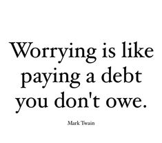 a black and white photo with the words worrying is like paying a debt you don't