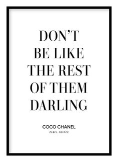 coco chanel quote on black and white background with the words don't be like the rest of them daring