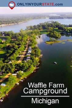 the waffle farm campground is located on michigan's west side, and has been designated as one of the best places for families to camp