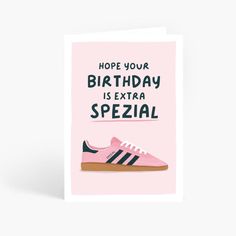 a pink sneaker birthday card with the words, hope your birthday is extra special