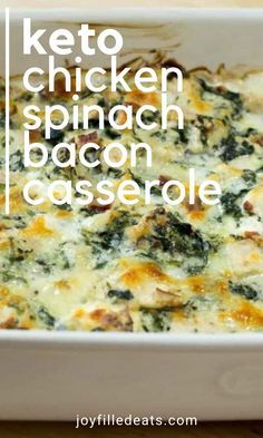 chicken spinach bacon casserole in a white dish with text overlay that reads keto chicken spinach bacon casserole