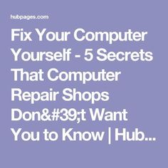 the text fix your computer yourself 5 secrets that computer repair shops don't want you to