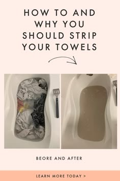 a bathtub with the words how to and why you should strip your towels before and after learn more today