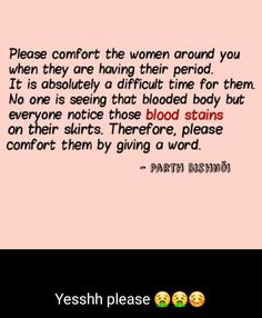 a pink background with the words, please comfort the women around you when they are having their period