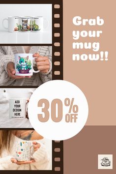 a woman holding a coffee mug with the words grab your mug now 30 % off