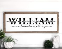 a wooden sign that says william and mary welcome to our story on the wall next to some potted plants