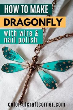 how to make dragonfly with wire and nail polish