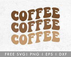 coffee svg file with the words coffee, coffee and free svg files on it