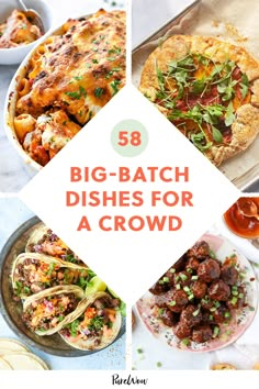 different dishes with text overlay that reads, 58 big - batch dishes for a crowd